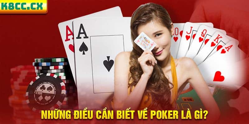 Những điều cần biết về poker là gì?